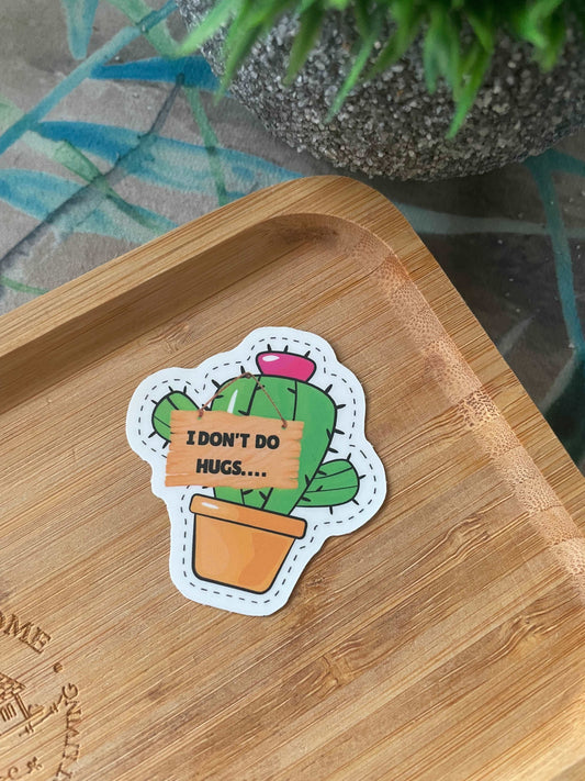 I DONT DO HUGGS STICKER