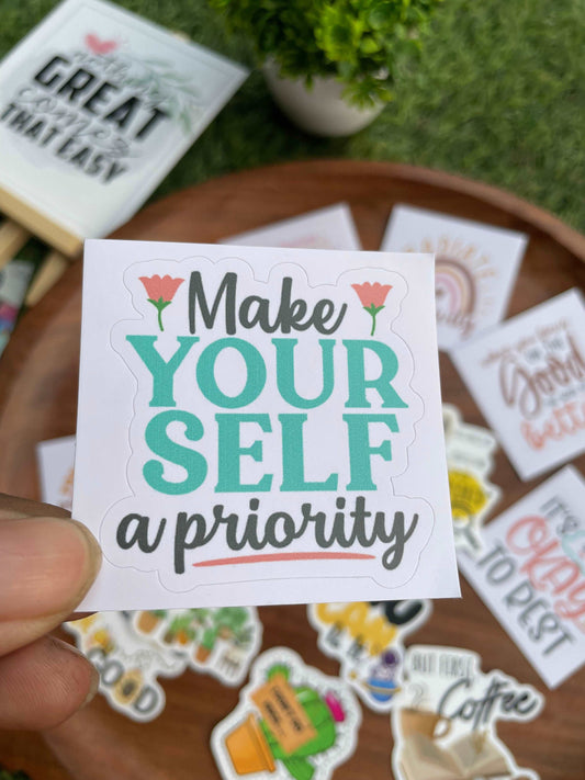 MAKE YOURSELF A PRIORITY STICKER