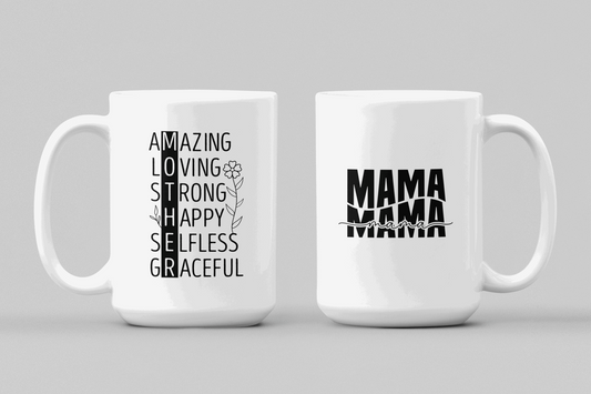 MAMA you are amazing loving strong happy selfless graceful mug