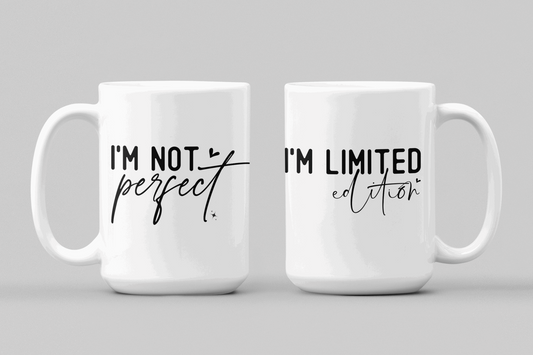 I am not perfect, I am limited edition