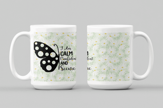 I am calm confident and secure mug